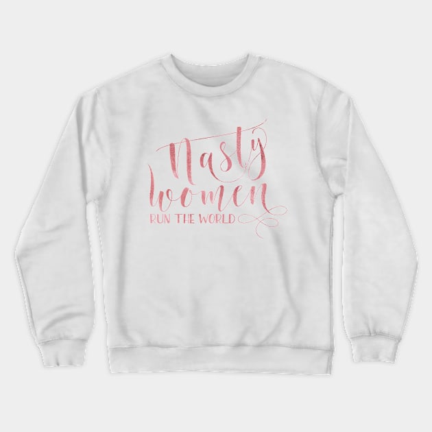 Nasty women run the world rose watercolor, Modern calligraphy Crewneck Sweatshirt by TheBlackCatprints